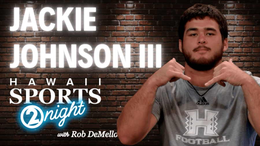 Hawaii Sports 2night: Jackie Johnson III